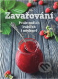 Kniha: Zavařování : podle našich babiček i moderně (Růžena Přibylová). Fortuna Libri, 2017 Kniha: Zavařování : podle našich babiček i moderně (Růžena Přibylová). Fortuna Libri, 2017