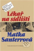 Kniha: Lékař na sídlišti ; Matka Santerrová (Jean-Louis Happert a Serge Grafteaux). Svoboda, 1989 Kniha: Lékař na sídlišti ; Matka Santerrová (Jean-Louis Happert a Serge Grafteaux). Svoboda, 1989