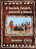 Kniha: O horách, řekách, slonech a lidech (Jaroslav Lhota). , 1998 Kniha: O horách, řekách, slonech a lidech (Jaroslav Lhota). , 1998