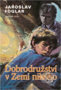 Kniha: Dobrodružství v Zemi nikoho (Jaroslav Foglar). , 1998 Kniha: Dobrodružství v Zemi nikoho (Jaroslav Foglar). , 1998