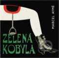 Kniha: Zelená kobyla (Marcel Aymé). Odeon, 1966 Kniha: Zelená kobyla (Marcel Aymé). Odeon, 1966