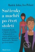 Kniha: Sněženky a Machři po čtvrt století (Ivo Pelant a Radek John). Mladá fronta, 2009 Kniha: Sněženky a Machři po čtvrt století (Ivo Pelant a Radek John). Mladá fronta, 2009