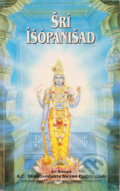 Kniha: Šrí Íšópanišad (A. Č. Bhaktivédanta Swami Prabhupáda). The Bhaktivedanta Book Trust Internacional, 1992 Kniha: Šrí Íšópanišad (A. Č. Bhaktivédanta Swami Prabhupáda). The Bhaktivedanta Book Trust Internacional, 1992