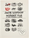 Kniha: Mořský vlk a jiné příběhy z moře (Jack London). Svoboda, 1989 Kniha: Mořský vlk a jiné příběhy z moře (Jack London). Svoboda, 1989