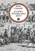 Kniha: Kvapka španielskej krvi (Miloš Crnjanski). Tatran, 1978 Kniha: Kvapka španielskej krvi (Miloš Crnjanski). Tatran, 1978
