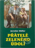 Kniha: Přátelé Zeleného údolí (Jaroslav Müller). , 1987 Kniha: Přátelé Zeleného údolí (Jaroslav Müller). , 1987