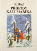 Kniha: Příhody Káji Maříka (Felix Háj). , 1991 Kniha: Příhody Káji Maříka (Felix Háj). , 1991