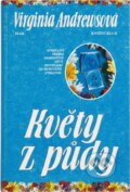 Kniha: Květy z půdy (V. C. Andrews). , 1993 Kniha: Květy z půdy (V. C. Andrews). , 1993