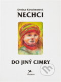 Kniha: Nechci do jiný cimry (Denisa Kirschnerová). , 1999 Kniha: Nechci do jiný cimry (Denisa Kirschnerová). , 1999