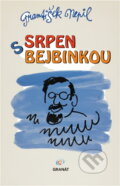 Kniha: Srpen s bejbinkou (František Nepil). Granát, 2000 Kniha: Srpen s bejbinkou (František Nepil). Granát, 2000
