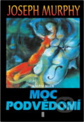Kniha: Moc podvědomí II : velká kniha vnitřního a vnějšího rozvoje (Joseph Murphy). Knižní klub, 1997 Kniha: Moc podvědomí II : velká kniha vnitřního a vnějšího rozvoje (Joseph Murphy). Knižní klub, 1997
