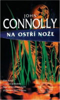 Kniha: Na ostří nože (John Connolly). , 2002 Kniha: Na ostří nože (John Connolly). , 2002
