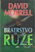 Kniha: Bratrstvo růže (David Morrell). Alpress, 1997 Kniha: Bratrstvo růže (David Morrell). Alpress, 1997