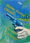 Kniha: Za tohle tě dostanu (James Hadley Chase). Ametyst, 1992 Kniha: Za tohle tě dostanu (James Hadley Chase). Ametyst, 1992