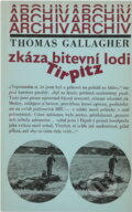 Kniha: Zkáza bitevní lodi Tirpitz (Thomas Gallagher). , 1976 Kniha: Zkáza bitevní lodi Tirpitz (Thomas Gallagher). , 1976