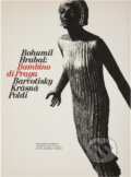 Kniha: Bambino di Praga ; Barvotisky ; Krásná Poldi (Bohumil Hrabal). Československý spisovatel, 1990 Kniha: Bambino di Praga ; Barvotisky ; Krásná Poldi (Bohumil Hrabal). Československý spisovatel, 1990