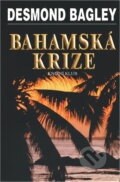 Kniha: Bahamská krize (Desmond Bagley). , 2000 Kniha: Bahamská krize (Desmond Bagley). , 2000