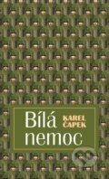 Kniha: Bílá nemoc (Karel Čapek). Fortuna Libri ČR, 2026 Kniha: Bílá nemoc (Karel Čapek). Fortuna Libri ČR, 2026