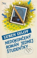 Kniha: Nedokončený román jednej študentky (Ljuben Dilov). Smena, 1989 Kniha: Nedokončený román jednej študentky (Ljuben Dilov). Smena, 1989