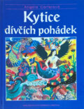 Kniha: Kytice dívčích pohádek (Angela Carter). , 1993 Kniha: Kytice dívčích pohádek (Angela Carter). , 1993