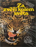 Kniha: Za zvěří kolem světa (Vladimír Paulišta). , 1985 Kniha: Za zvěří kolem světa (Vladimír Paulišta). , 1985
