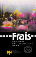 Kniha: Penzión pro svobodné dámy (Josef Frais). Československý spisovatel, 1986 Kniha: Penzión pro svobodné dámy (Josef Frais). Československý spisovatel, 1986