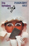 Kniha: Imaginárny svet (Eva Syřišťová). Smena, 1985 Kniha: Imaginárny svet (Eva Syřišťová). Smena, 1985
