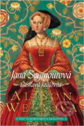 Kniha: ana Seymourová : Laskavá královna (Alison Weir). BB/art, 2019 Kniha: ana Seymourová : Laskavá královna (Alison Weir). BB/art, 2019