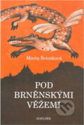 Kniha: Pod brněnskými věžemi : známé i neznámé pověsti (Marta Šrámková). Doplněk, 1995 Kniha: Pod brněnskými věžemi : známé i neznámé pověsti (Marta Šrámková). Doplněk, 1995