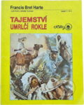 Kniha: Tajemství umrlčí rokle (Bret Harte). , 1991 Kniha: Tajemství umrlčí rokle (Bret Harte). , 1991