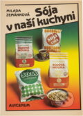Kniha: Sója v naší kuchyni (Milada Zemánková). , 1989 Kniha: Sója v naší kuchyni (Milada Zemánková). , 1989