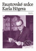 Kniha: Faustovské srdce Karla Högera (Karel Höger). , 1994 Kniha: Faustovské srdce Karla Högera (Karel Höger). , 1994