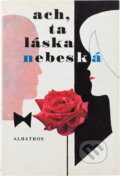 Kniha: Ach, ta láska nebeská (). , 1992 Kniha: Ach, ta láska nebeská (). , 1992