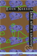 Kniha: Irské mýty a legendy (Eoin Neeson). Ando, 1996 Kniha: Irské mýty a legendy (Eoin Neeson). Ando, 1996