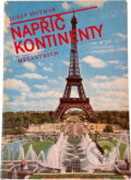 Kniha: Napříč kontinenty (Josef Hotmar). Melantrich, 1976 Kniha: Napříč kontinenty (Josef Hotmar). Melantrich, 1976