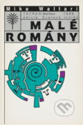 Kniha: Malé romány (Mika Waltari). Tatran, 1986 Kniha: Malé romány (Mika Waltari). Tatran, 1986