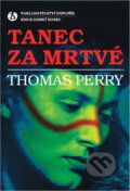 Kniha: Tanec za mrtvé (Thomas Perry). Doplněk, 1999 Kniha: Tanec za mrtvé (Thomas Perry). Doplněk, 1999