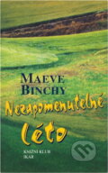 Kniha: Nezapomenutelné léto (Maeve Binchy). , 2001 Kniha: Nezapomenutelné léto (Maeve Binchy). , 2001