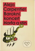 Kniha: Barokní koncert ; Harfa a stín (Alejo Carpentier). Odeon, 1990 Kniha: Barokní koncert ; Harfa a stín (Alejo Carpentier). Odeon, 1990