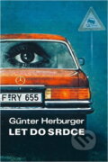 Kniha: Let do srdce (Günter Herburger). Svoboda, 1982 Kniha: Let do srdce (Günter Herburger). Svoboda, 1982