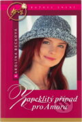 Kniha: Zapeklitý případ pro Amora (Karolína Becková). Vašut, 2005 Kniha: Zapeklitý případ pro Amora (Karolína Becková). Vašut, 2005
