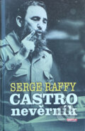 Kniha: Castro (Serge Raffy). , 2008 Kniha: Castro (Serge Raffy). , 2008
