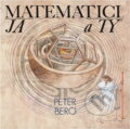 Kniha: Matematici, ja a ty (Peter Bero). Mladé letá, 1989 Kniha: Matematici, ja a ty (Peter Bero). Mladé letá, 1989