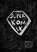 Kniha: Superkomix (Veronika Kocourková), 2015 Kniha: Superkomix (Veronika Kocourková), 2015