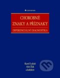 Kniha: Chorobné znaky a příznaky (Aleš Žák, Karel Lukáš a kolektiv). Grada, 2015 Kniha: Chorobné znaky a příznaky (Aleš Žák, Karel Lukáš a kolektiv). Grada, 2015