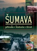 Kniha: Šumava (Autorský kolektív). Vydavateľstvo Baset, 2003 Kniha: Šumava (Autorský kolektív). Vydavateľstvo Baset, 2003