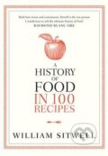 Kniha: A History of Food in 100 Recipes (William Sitwell). HarperCollins, 2015 Kniha: A History of Food in 100 Recipes (William Sitwell). HarperCollins, 2015