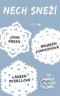 Kniha: Nech sneží (John Green, Lauren Myracle a Maureen Johnson), 2015 Kniha: Nech sneží (John Green, Lauren Myracle a Maureen Johnson), 2015
