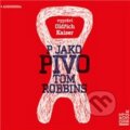 Audiokniha: P jako pivo (Tom Robbins). OneHotBook, 2015 Audiokniha: P jako pivo (Tom Robbins). OneHotBook, 2015