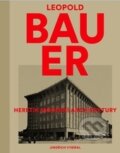 Kniha: Leopold Bauer (Jindřich Vybíral). Academia, 2015 Kniha: Leopold Bauer (Jindřich Vybíral). Academia, 2015